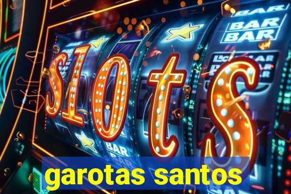 garotas santos